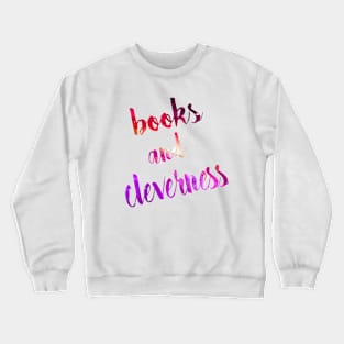 Books and Cleverness Crewneck Sweatshirt